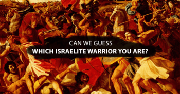 can-we-guess-which-israelite-warrior-you-are