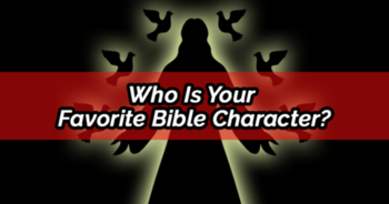 who-is-your-favorite-bible-character