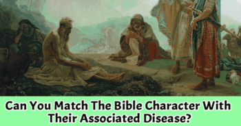 can-you-match-the-bible-character-with-their-associated-disease