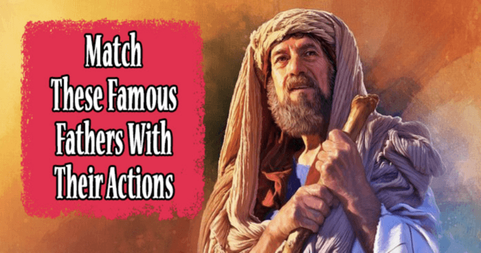 match-these-famous-fathers-with-their-actions-in-the-bible-quiz