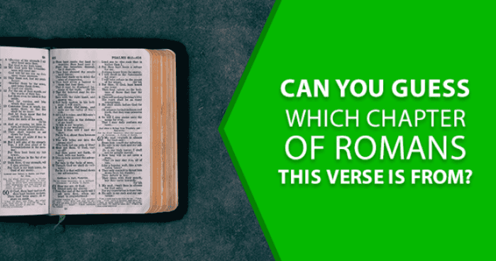 can-you-guess-which-chapter-of-romans-this-verse-is-from-quiz