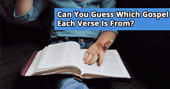 Can You Guess Which Gospel Each Verse Is From?