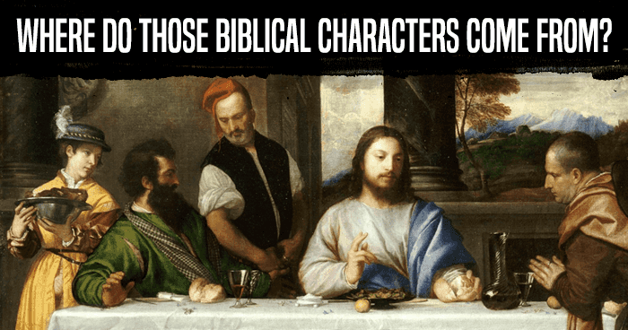 where-do-those-biblical-characters-come-from