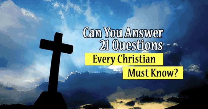 can-you-answer-the-21-questions-every-christian-must-know