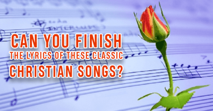 Can You Finish the Lyrics of These Classic Christian Songs?