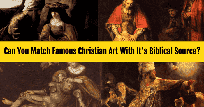 can-you-match-famous-christian-art-with-its-biblical-source