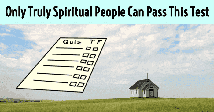 Only Truly Spiritual People Can Pass This Test