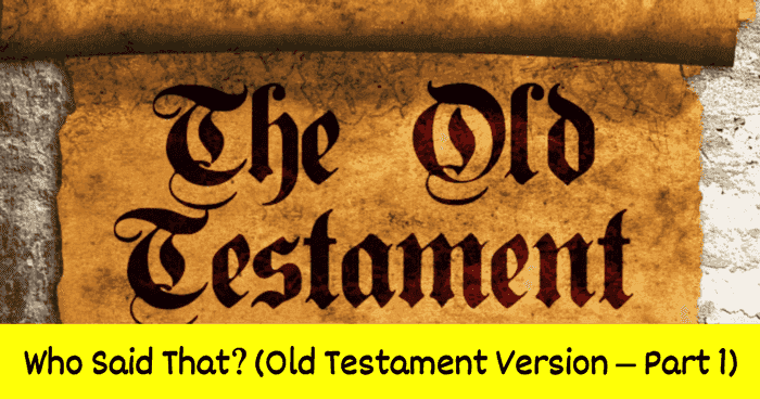 who-said-that-old-testament-version-part-1